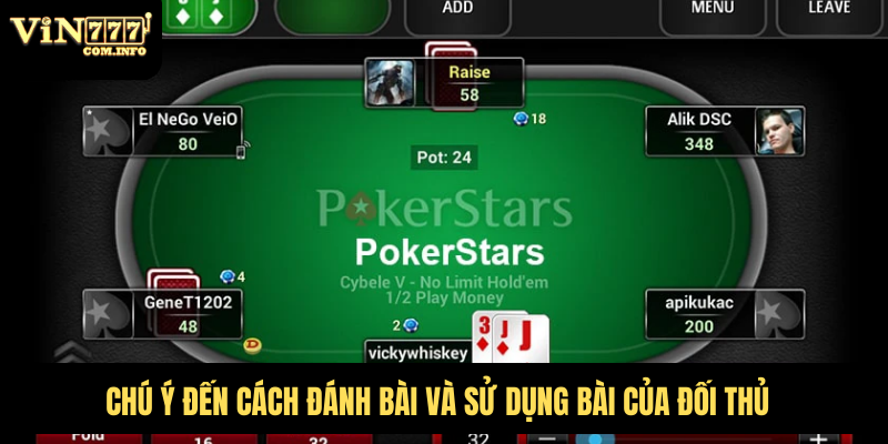 Chú ý đến cách đánh bài và sử dụng bài của đối thủ